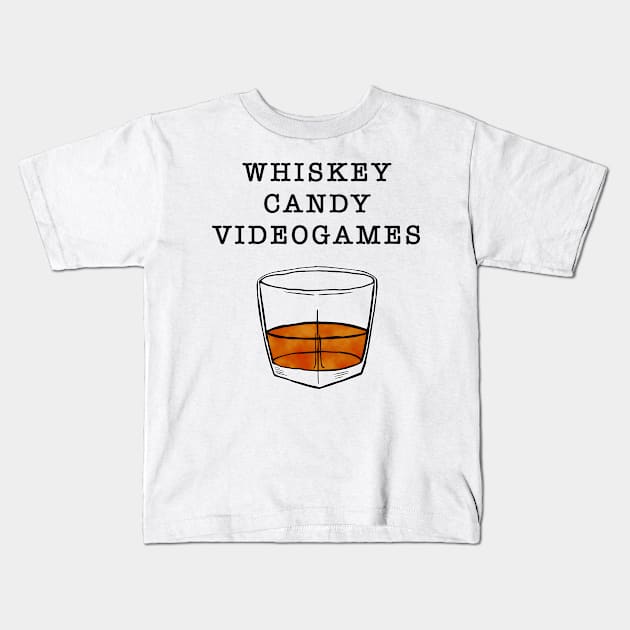 Whiskey, Candy, Videogames in Black Text Kids T-Shirt by WordWind